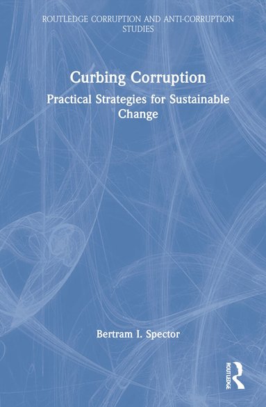 Bertram I. Spector - Curbing Corruption, Inbunden