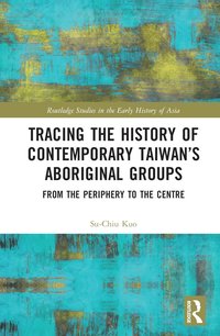 bokomslag Tracing the History of Contemporary Taiwan's Aboriginal Groups