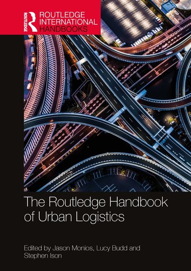 Jason Monios, Lucy Budd, Stephen Ison - Routledge Handbook of Urban Logistics, Inbunden