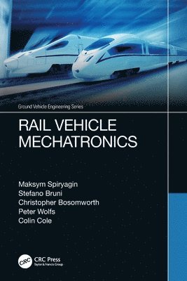 Maksym Spiryagin, Stefano Bruni, Christopher Bosomworth, Peter Wolfs, Colin Cole, Australia) Spiryagin, Maksym (Central Queensland University, Rockhampton, AUSTRALIA) Wolfs, Peter (Central Queensland University - Rail Vehicle Mechatronics, Häftad