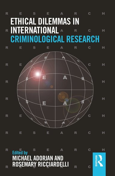 Michael Adorjan, Rosemary Ricciardelli - Ethical Dilemmas in International Criminological Research, Häftad