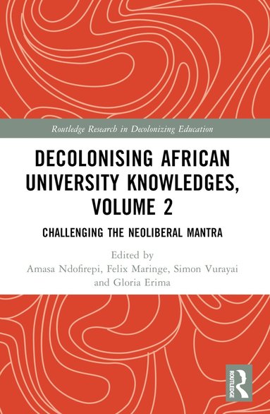 Amasa P. Ndofirepi, Felix Maringe, Simon Vurayai, Gloria Erima - Decolonising African University Knowledges, Volume 2, Häftad
