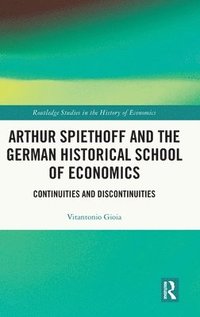 bokomslag Arthur Spiethoff and the German Historical School of Economics