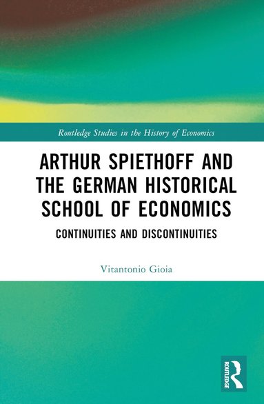 bokomslag Arthur Spiethoff and the German Historical School of Economics