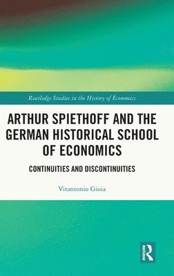 Arthur Spiethoff and the German Historical School of Economics 1