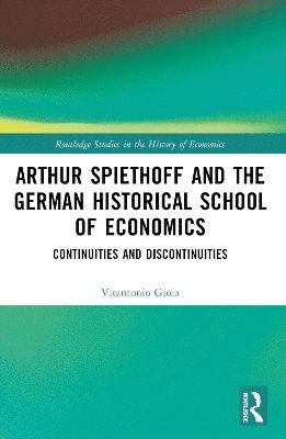 bokomslag Arthur Spiethoff and the German Historical School of Economics
