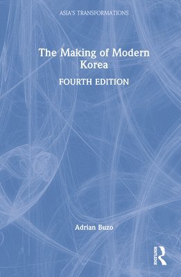 Adrian Buzo, Australia) Buzo, Adrian (Macquarie University, Sydney - Making of Modern Korea, Inbunden