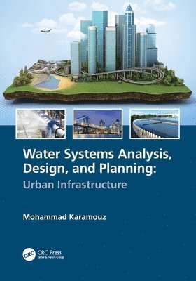 Mohammad Karamouz - Water Systems Analysis, Design, and Planning, Häftad