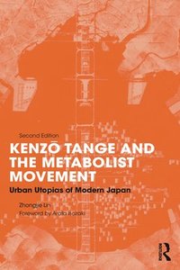 bokomslag Kenzo Tange and the Metabolist Movement
