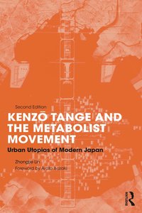 bokomslag Kenzo Tange and the Metabolist Movement