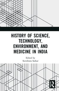 bokomslag History of Science, Technology, Environment, and Medicine in India