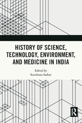 bokomslag History of Science, Technology, Environment, and Medicine in India