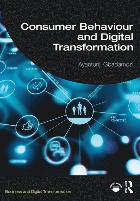 Ayantunji Gbadamosi, UK) Gbadamosi, Ayantunji (University of East London - Consumer Behaviour and Digital Transformation, Häftad