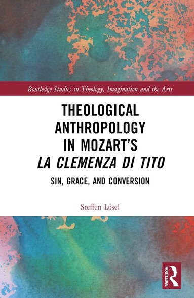 bokomslag Theological Anthropology in Mozarts La clemenza di Tito