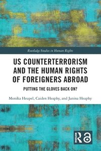 bokomslag US Counterterrorism and the Human Rights of Foreigners Abroad