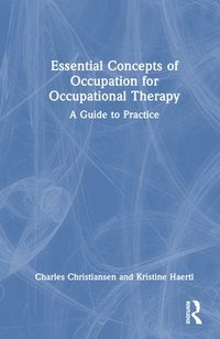 bokomslag Essential Concepts of Occupation for Occupational Therapy