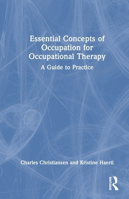 Essential Concepts of Occupation for Occupational Therapy 1
