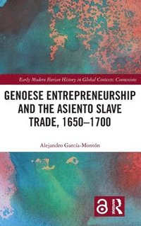 bokomslag Genoese Entrepreneurship and the Asiento Slave Trade, 16501700