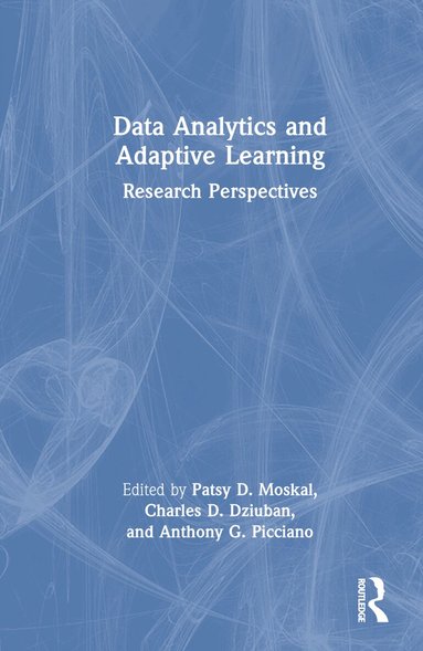 Patsy D. Moskal, Charles D. Dziuban, Anthony G. Picciano - Data Analytics and Adaptive Learning, Inbunden