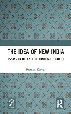 Pramod Kumar - Idea of New India, Inbunden