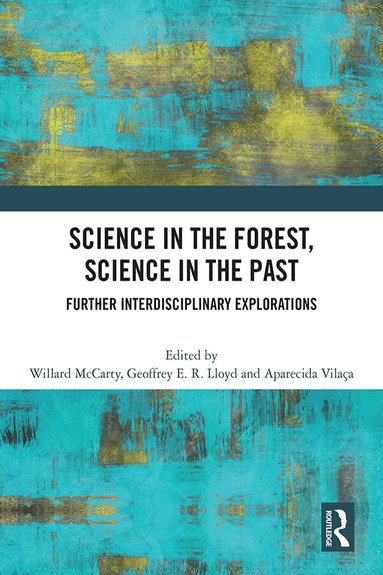 Willard McCarty, Geoffrey E. R. Lloyd, Aparecida Vilaça - Science in the Forest, Science in the Past, Inbunden