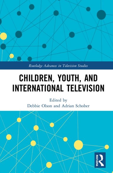 Debbie Olson, Adrian Schober - Children, Youth, and International Television, Inbunden