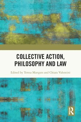bokomslag Collective Action, Philosophy and Law