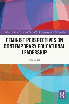 Feminist Perspectives on Contemporary Educational Leadership 1