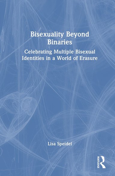 bokomslag Bisexuality Beyond Binaries