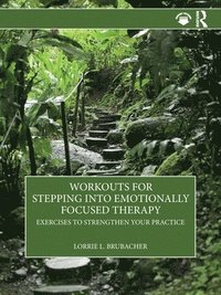 bokomslag Workouts for Stepping into Emotionally Focused Therapy