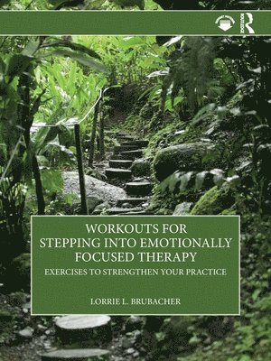 Workouts for Stepping into Emotionally Focused Therapy 1