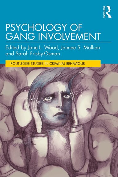 Jane L Wood, Jaimee Mallion, Sarah Frisby-Osman - Psychology of Gang Involvement, Häftad