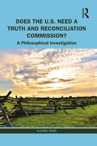 bokomslag Does the U.S. Need a Truth and Reconciliation Commission?