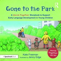 bokomslag Gone to the Park: A Words Together Storybook to Help Children Find Their Voices