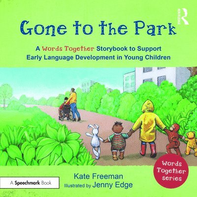Gone to the Park: A Words Together Storybook to Help Children Find Their Voices 1