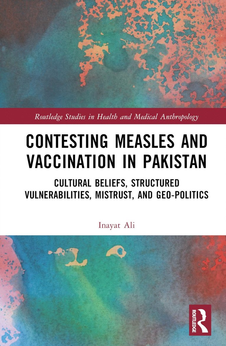 Inayat Ali - Contesting Measles and Vaccination in Pakistan, Inbunden