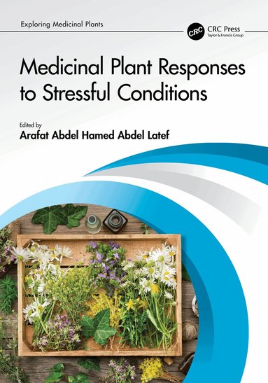 Arafat Abdel Hamed Abdel Latef - Medicinal Plant Responses to Stressful Conditions, Häftad