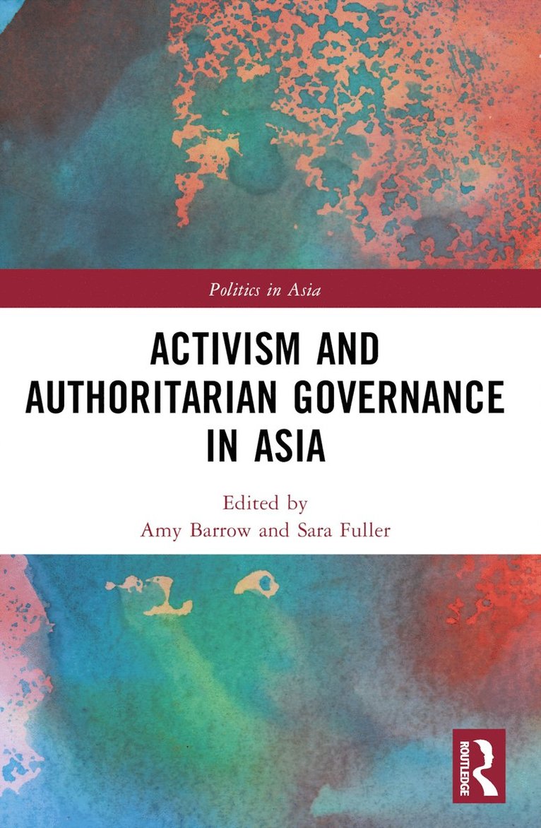 Activism and Authoritarian Governance in Asia 1