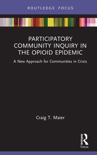 bokomslag Participatory Community Inquiry in the Opioid Epidemic