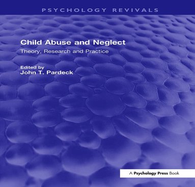 John T. Pardeck - Child Abuse and Neglect, Inbunden