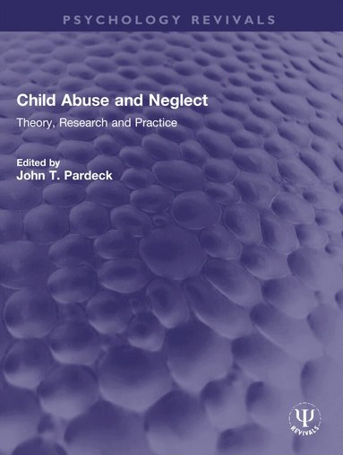 John T. Pardeck - Child Abuse and Neglect, Häftad
