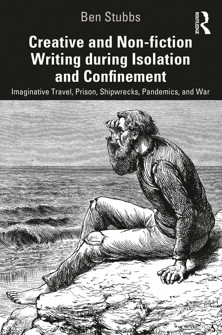 Ben Stubbs, Australia) Stubbs, Ben (University of South Australia - Creative and Non-fiction Writing during Isolation and Confinement, Häftad