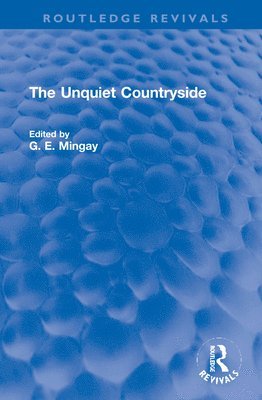 G. E. Mingay - Unquiet Countryside, Inbunden