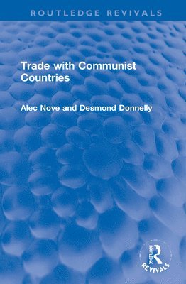 Alec Nove, Desmond Donnelly - Trade with Communist Countries, Inbunden