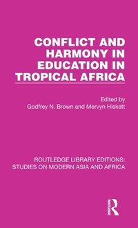 bokomslag Conflict and Harmony in Education in Tropical Africa