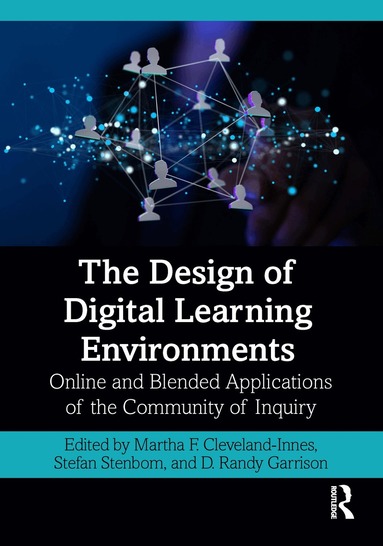 Martha F. Cleveland-Innes, Stefan Stenbom, D. Randy Garrison - Design of Digital Learning Environments, Häftad
