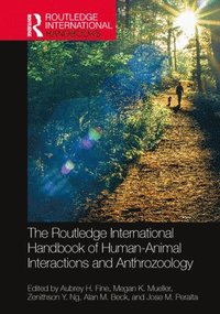 bokomslag The Routledge International Handbook of Human-Animal Interactions and Anthrozoology