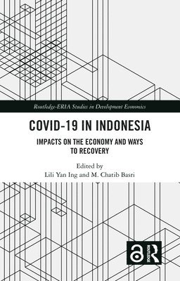Lili Yan Ing, M. Chatib Basri, Indonesia) Ing, Lili Yan (Economic Research Institute for ASEAN and East Asia (ERIA), Indonesia) Basri, M. Chatib (University of Indonesia, M Chatib Basri - COVID-19 in Indonesia, Häftad