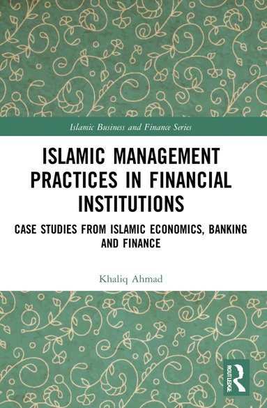 Khaliq Ahmad - Islamic Management Practices in Financial Institutions, Häftad