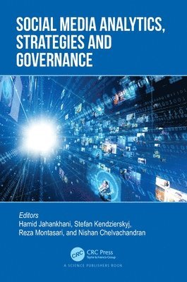 Hamid Jahankhani, Stefan Kendzierskyj, Reza Montasari, Nishan Chelvachandran - Social Media Analytics, Strategies and Governance, Häftad
